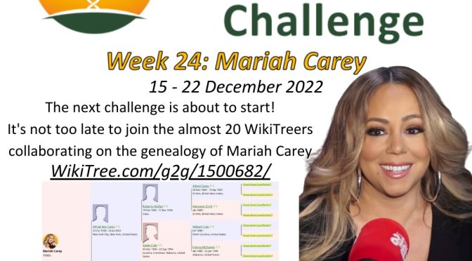 The WikiTree Challenge of “Week 24:  Mariah Carey” Dec. 15-22, 2022